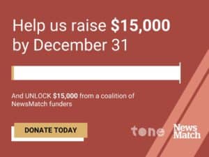 An infographic with a read background reads: "Help us raise $15,000 by December 31 and UNLOCK $15,000 from a coalition of NewsMatch Funders. Donate today." Logos for Tone Madison and the NewsMatch program are also included in the lower right hand corner of the graphic.