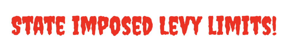 The words "State imposed levy limits!" are rendered in all caps in red red text in a goofy monster-movie font.