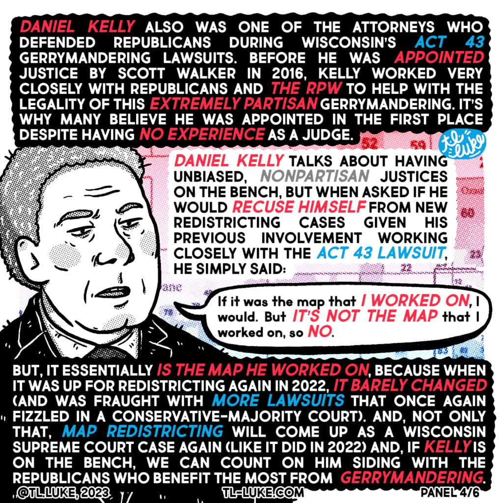 Panel 4 of "Our Path to a Better Wisconsin" comic. This one explains Daniel Kelly's involvement with WI's gerrymandered maps.
