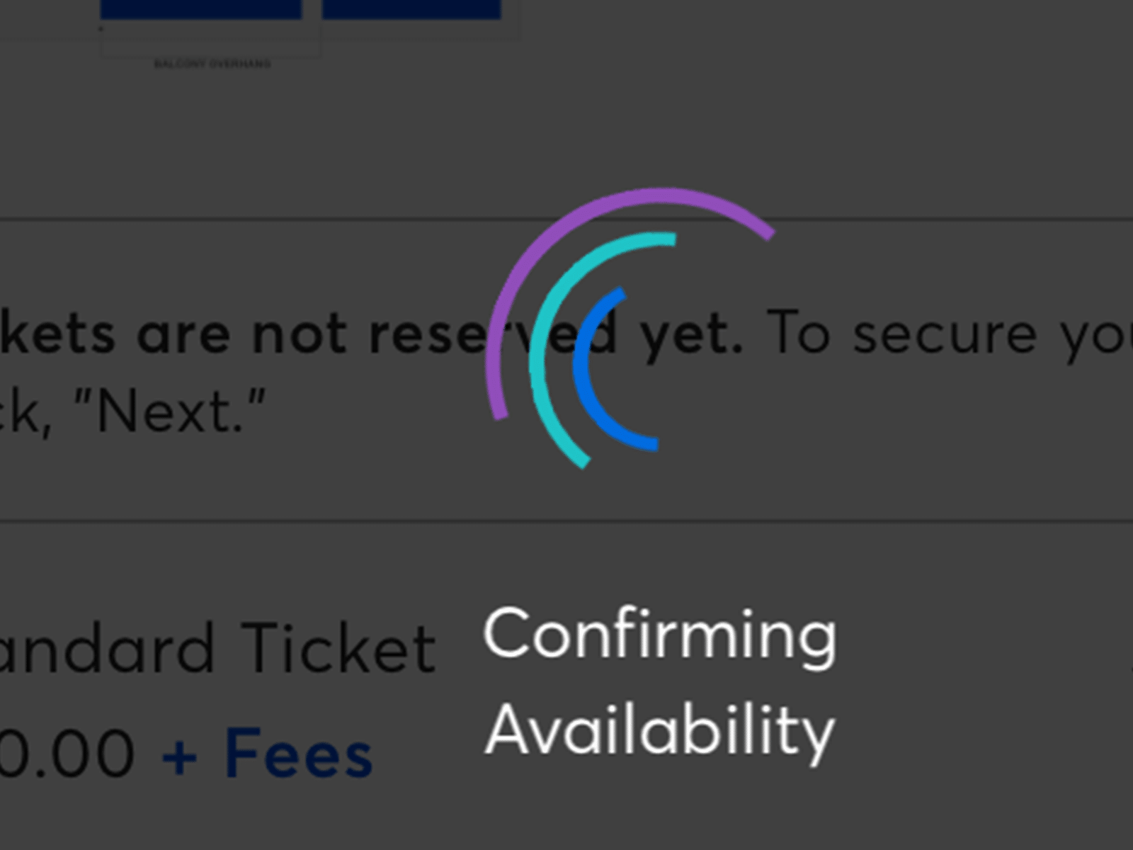 A screenshot from Ticketmaster's online sales portal shows a multicolored, spinning, circular graphic over the words "confirming availability," overlaying a page with ticket price information.
