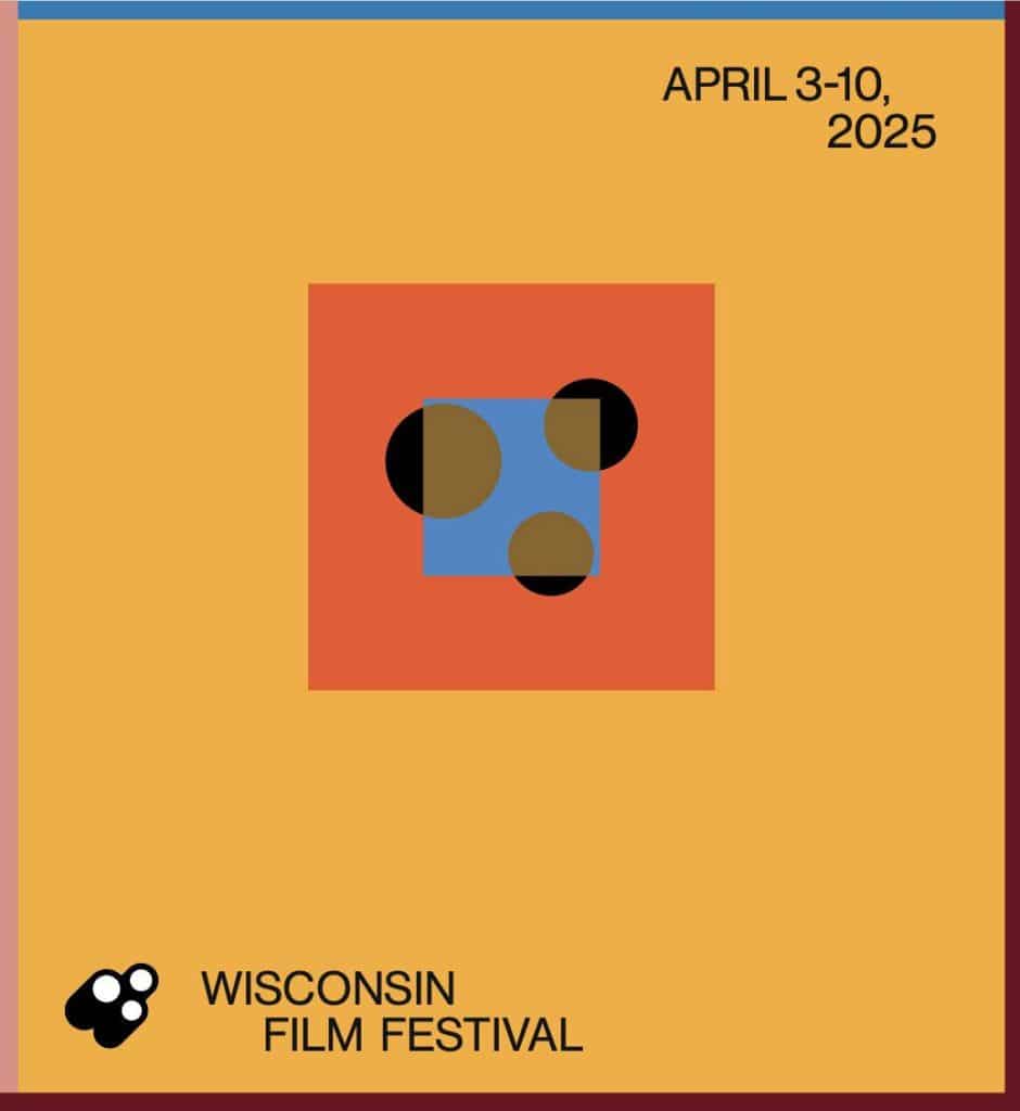 Graphic art illustrates sparsely concentric orange, red, and blue squares converging upon three solid-black circles in the center. Black text "April 3-10, 2025" appears in the upper righthand corner. More black text "Wisconsin Film Festival" with a tri-circle logo appears in the bottom lefthand corner.
